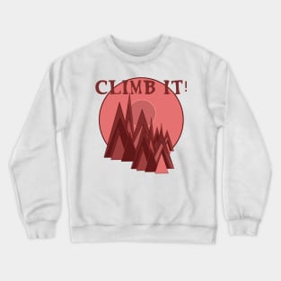 Climb it! Crewneck Sweatshirt